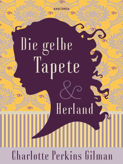 Title details for Die gelbe Tapete & Herland by Charlotte Perkins Gilman - Available